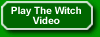 Play The Witch Video